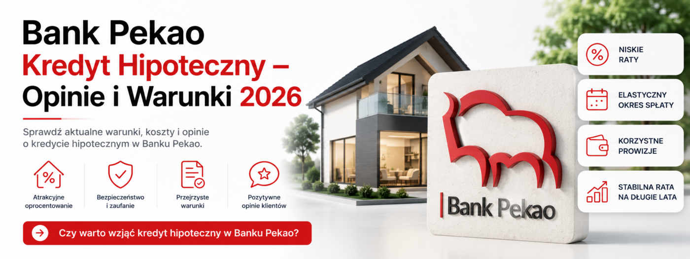 Bank Pekao kredyt hipoteczny opinie 2026